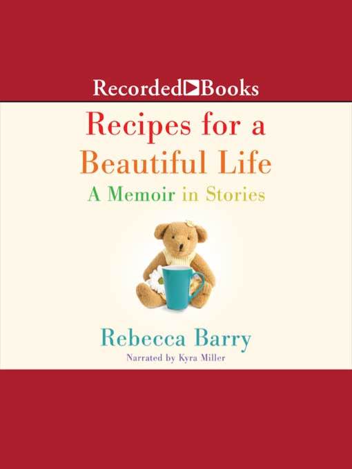 Title details for Recipes for a Beautiful Life by Rebecca Barry - Available